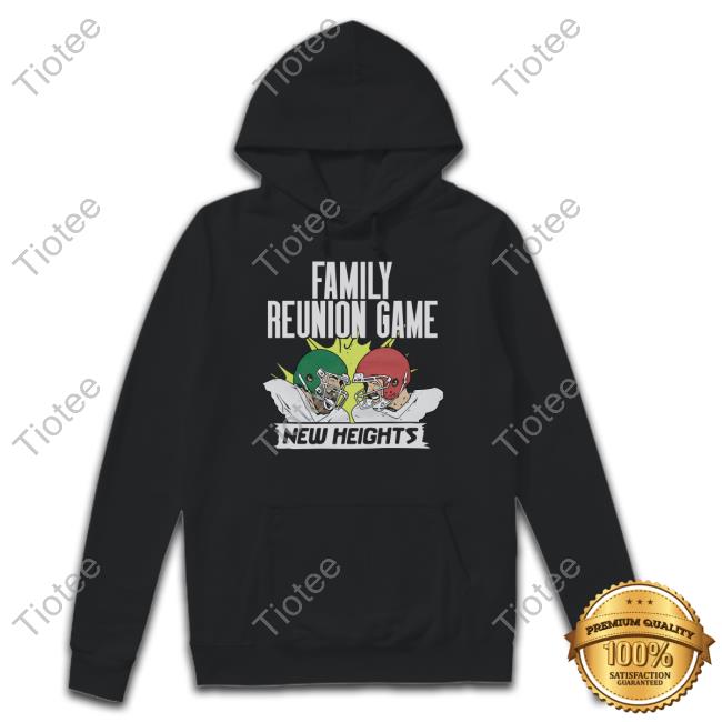 Official Homage New Heights Merch New Heights Family Reunion Game Shirt