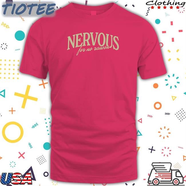 Nervous for No Reason Shirt Blue