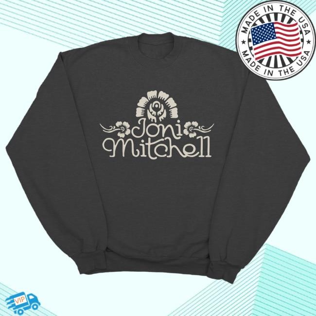 Joni Mitchell Merch Joni Mitchell Sweatshirt Joni Mitchell Shop