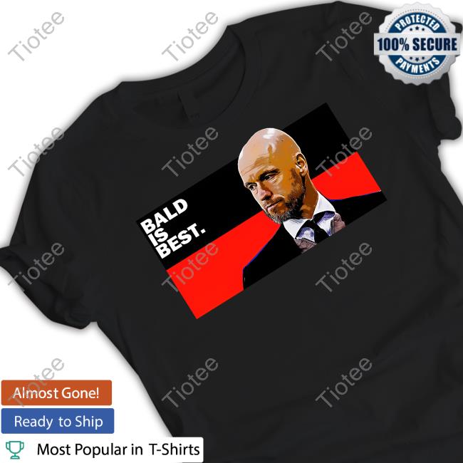 Bald Is Best Ten Hag T Shirt