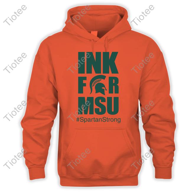 Ink For Msu Spartanstrong Hoodie