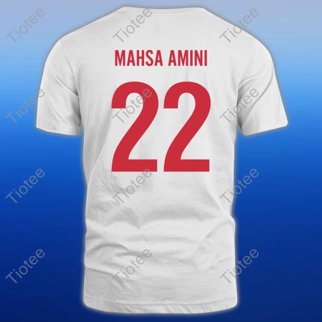 Iran And Wales Match Mahsa Amini 22 Shirt