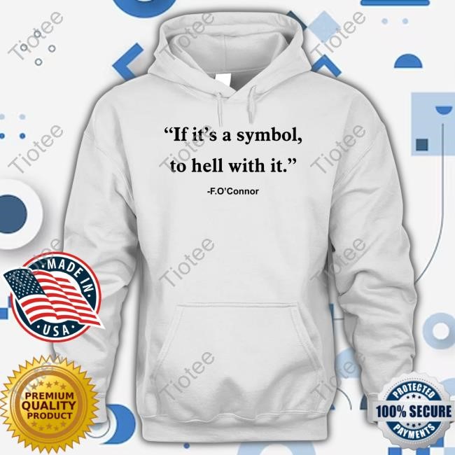 If It Is Just A Symbol, To Hell With It Amen Amen, I Say To You Unless You Eat The Flesh Of The Son Of Man Sweatshirt
