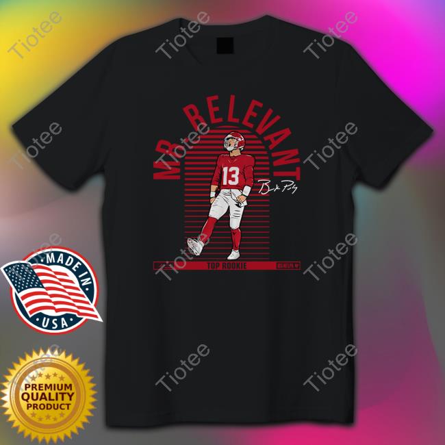 Breakingt Brock Purdy Mr. Relevant Shirt
