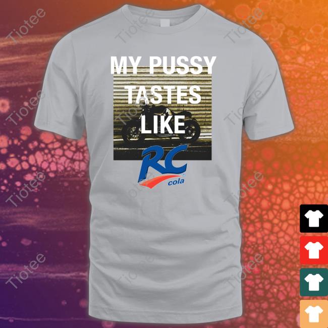 My Pussy Tastes Like Rc Cola Long Sleeve T Shirt