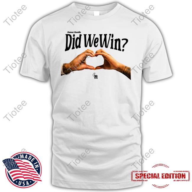 Damar Hamlin Did We Win Tee Shirt