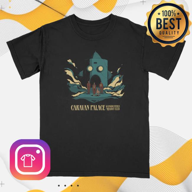 Official HelloMerch Caravan Palace Gangbusters Melody Club Four Color Shirt New CaravanPalace Hello Merch