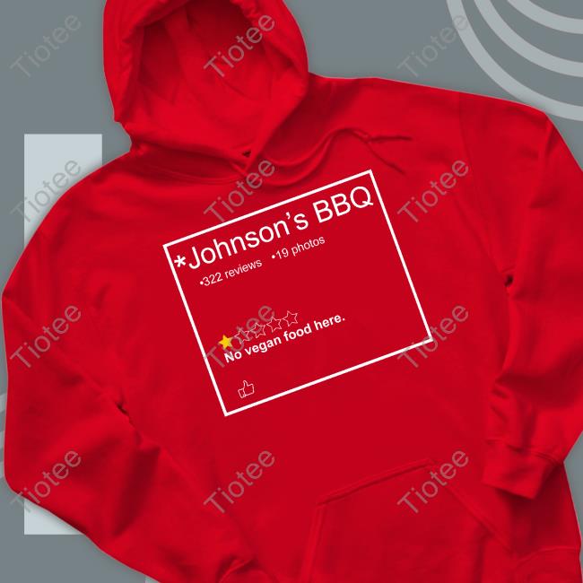 Official Johnson's Bbq No Vegan Food Here T Shirt