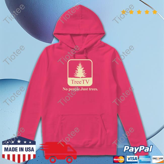 Tree Tv No People Just Trees Tee