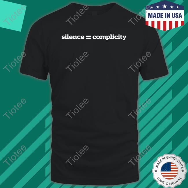 Official Silence = Complicity Tee Shirt