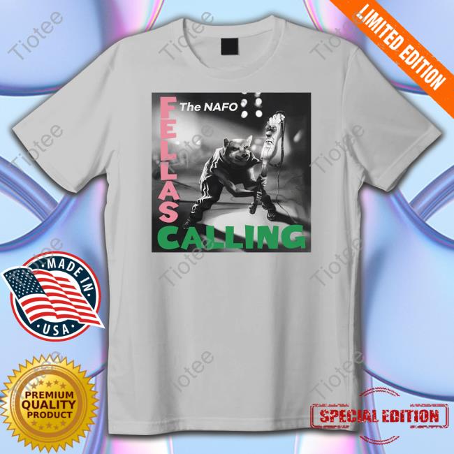 The Nafo Fellas Calling Tee