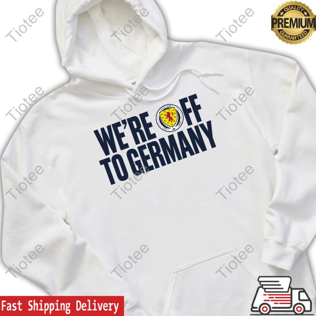 Scotland National Team We're Off To Germany Hoodie