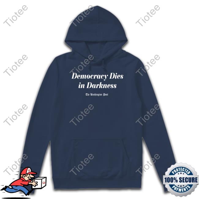 The Washington Post Merch Democracy Dies In Darkness Tee Shirt