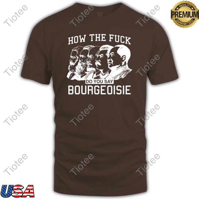 How The Fuck Do You Say Bourgeoisie Sweatshirt