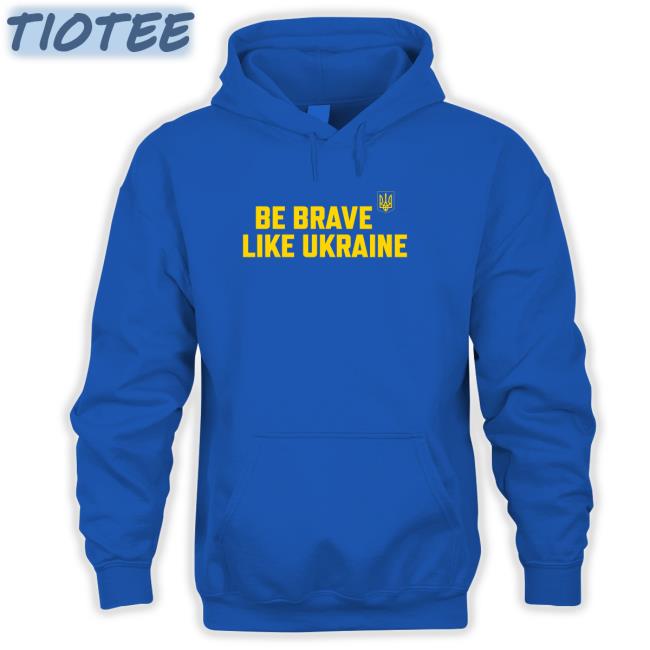 Be Brave Like Ukraine T-Shirt
