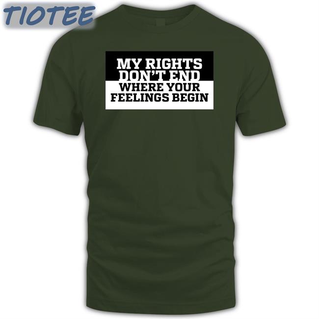My Rights Don't End Where Your Feelings Begin Tee Shirt Kyle Rittenhouse