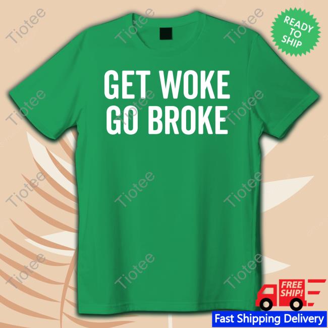 Mohamed Enieb Get Woke Go Broke Tee Shirt