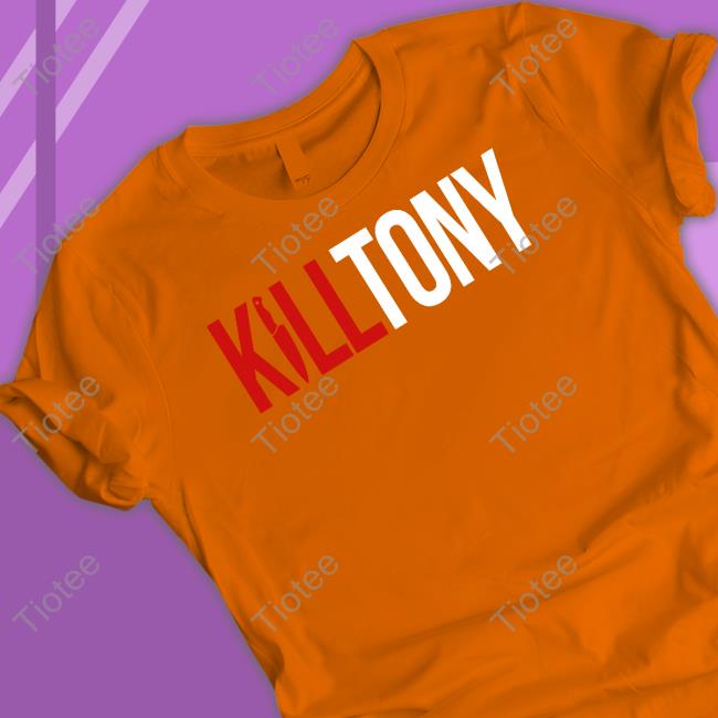 Official Kill Tony Shirts Killmerch