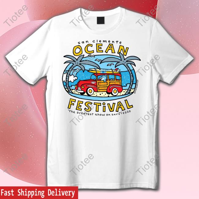 San Clemente Ocean Festival The Greatest Show On Surf 2020 Shirt