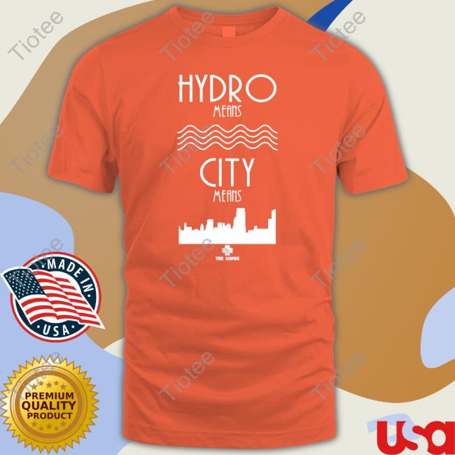 Tee Lopes Merch Hydro Means City Means Long Sleeved T Shirt