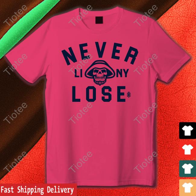 Never Liny Lose Shirt