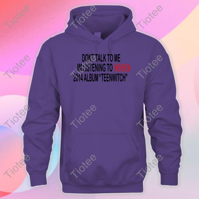 Teamseshmerch Dont Talk To Me Im Listening To Bones 2014 Album Teenwitch Shirt