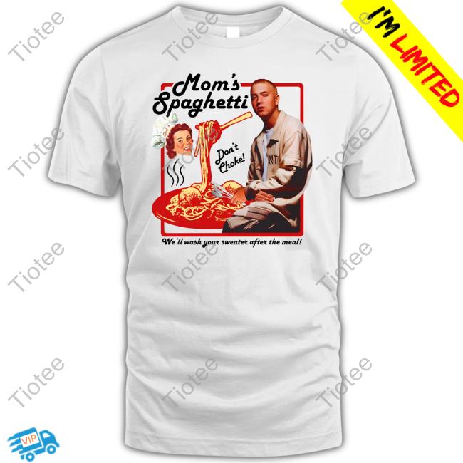 Mom's Spaghetti We'll Wash Your Sweater After The Meal Tee
