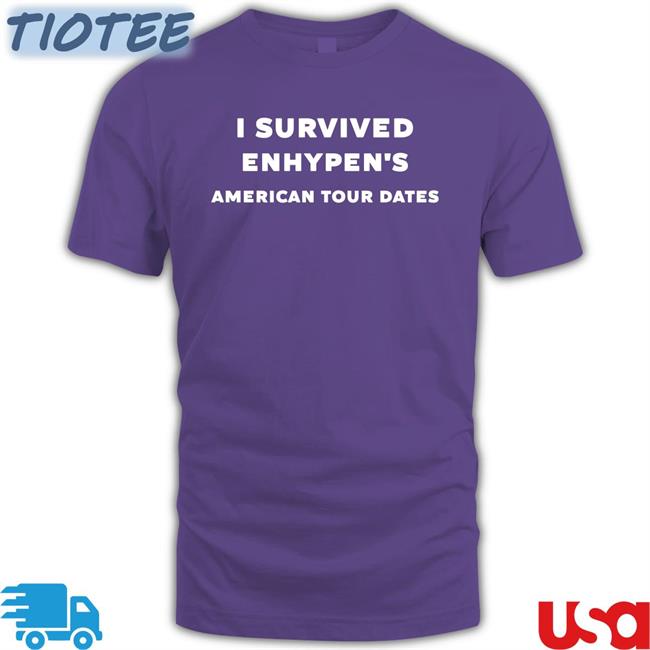 I Survived Enhypen's American Tour Dates Edition Limited TShirts Hoonzism