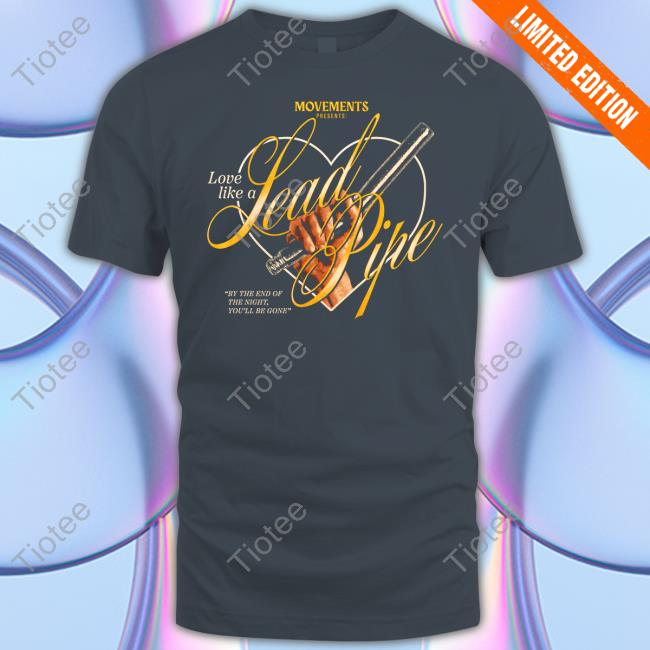 Lead Pipe Heart Shirt