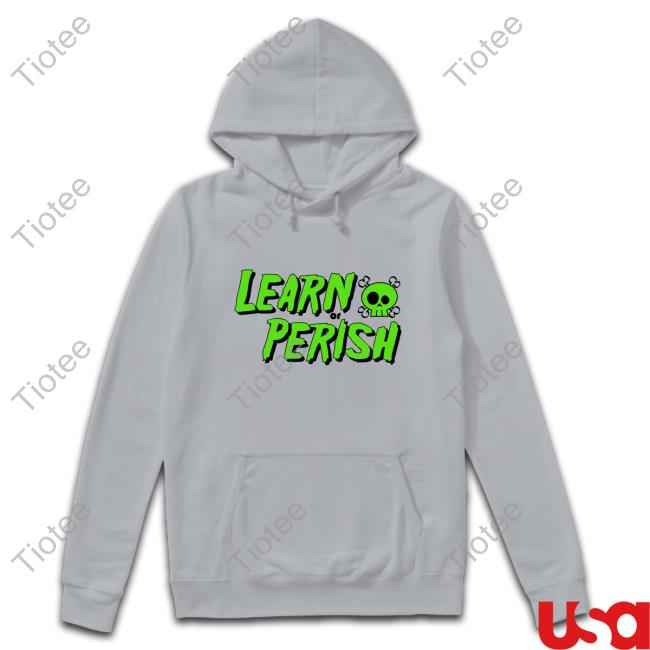 Learn Or Perish T-Shirt Green Version