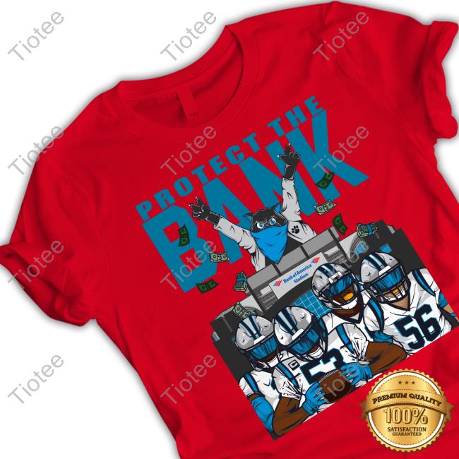 Carolina Panthers Protect The Bank T Shirt Carolina Panthers Protect The Bank T Shirt