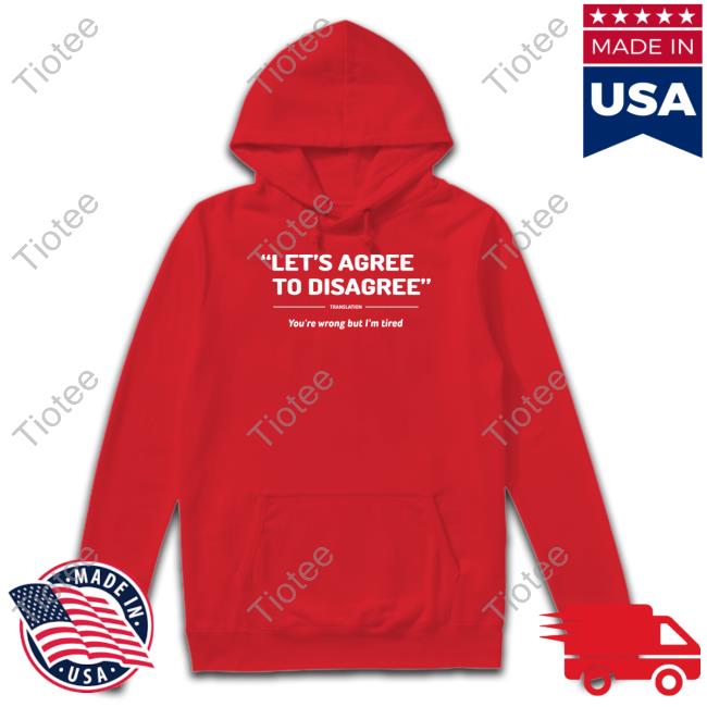 Verybritishproblems Store Let's Agree To Disagree You're Wrong But I'm Tired Long Sleeve T Shirt