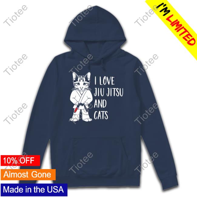 Official I Love Jiu Jitsu And Cats Hoodie