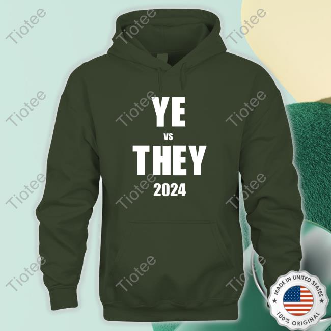 YE vs THEY 2024 Hoodie