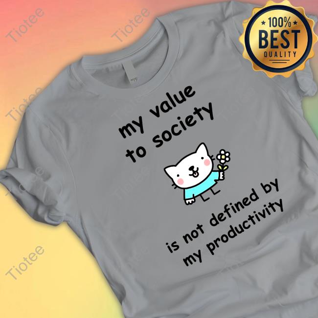 My Value To Society Is Not Defined By Productivity Long Sleeve T Shirt
