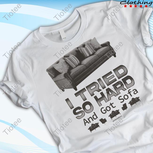 Official I Tried So Hard And Got So Far Penkmatters T-Shirt