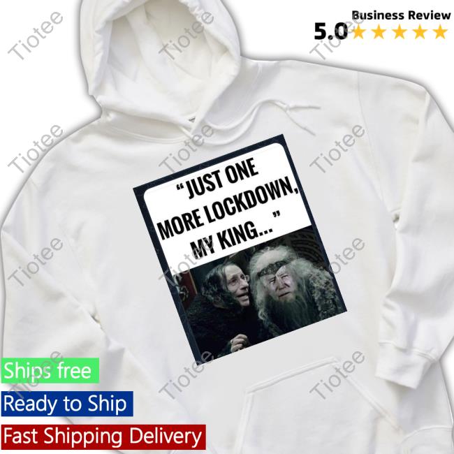 Elon Musk Just One More Lockdown My King Tees Elonmusk