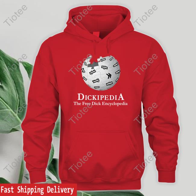 Dickipedia The Free Dick Encyclopedia Tee Shirt