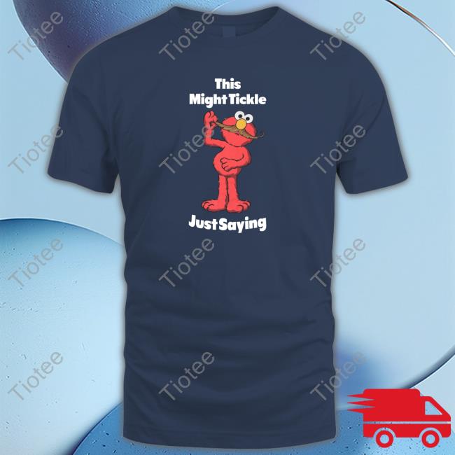 Official This Might Tickle Just Saying Long Sleeve Tee Shirt Deck The Jaida Essence Halls This Might Tickle Just Saying Sweatshirt Jaidaehall