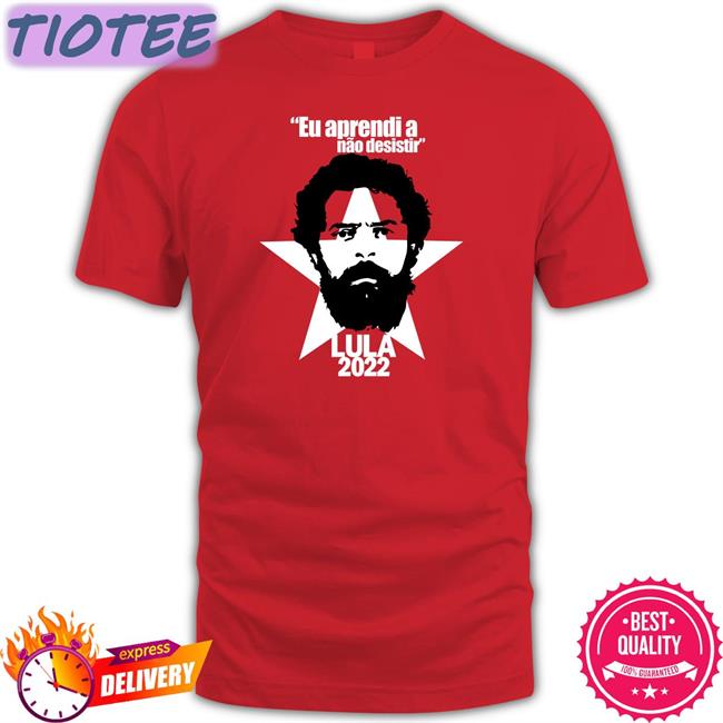 Eu Aprendi A Não Desistir Lula 2022 Hoodie