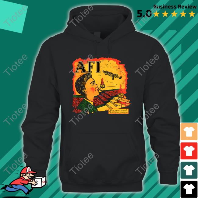 Afireinside Shut Your Mouth And Open Your Eyes Shirt