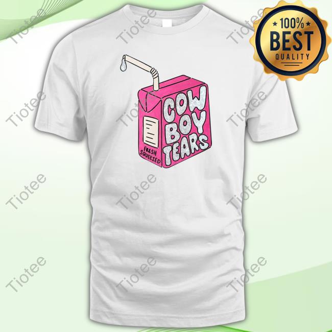 Cowboy Tears Fresh Squeezed New Shirt