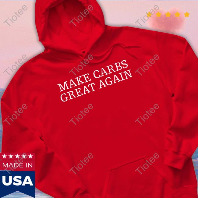 Make Carbs Great Again T Shirt