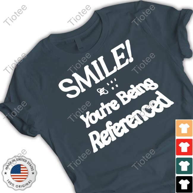 Enigma Smile You're Being Referenced Unisex T Shirt