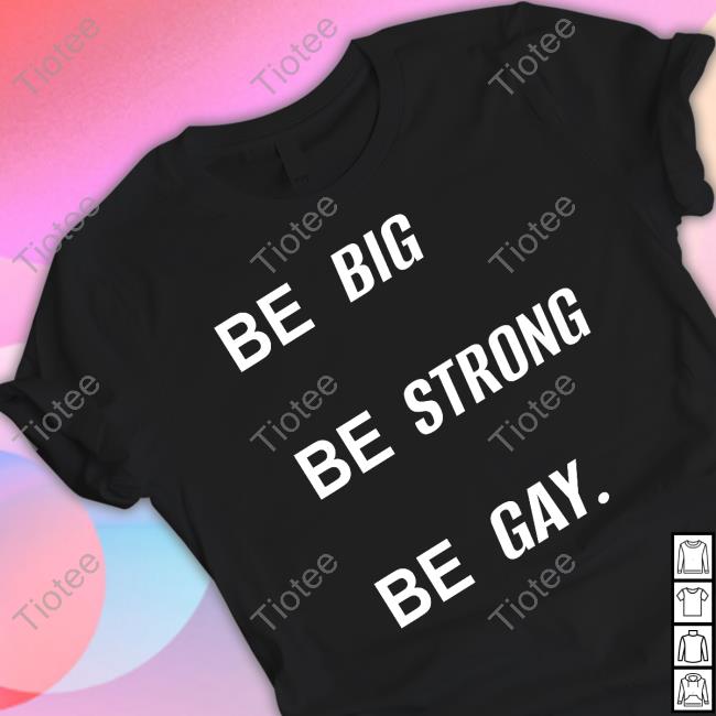Hvyapprl Merch Be Big Be Strong Be Gay Sweatshirt