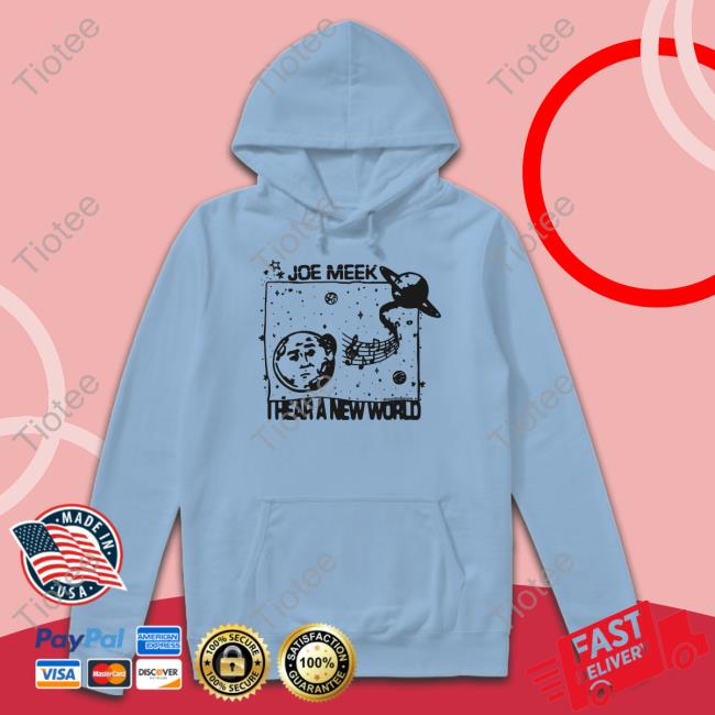 Favorite Vegetable Joe Meek I Hear A New World T Shirt