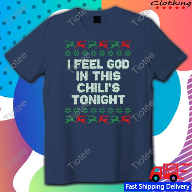 Middle Class Fancy I Feel God In This Chili's Tonight Tee