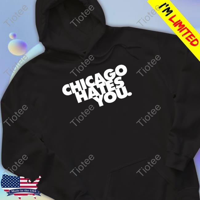 Official Fake Shore Store Chicago Hates You Shirts