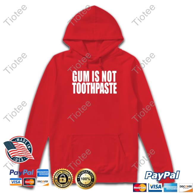 Gum Is Not Toothpaste Crewneck Sweatshirt