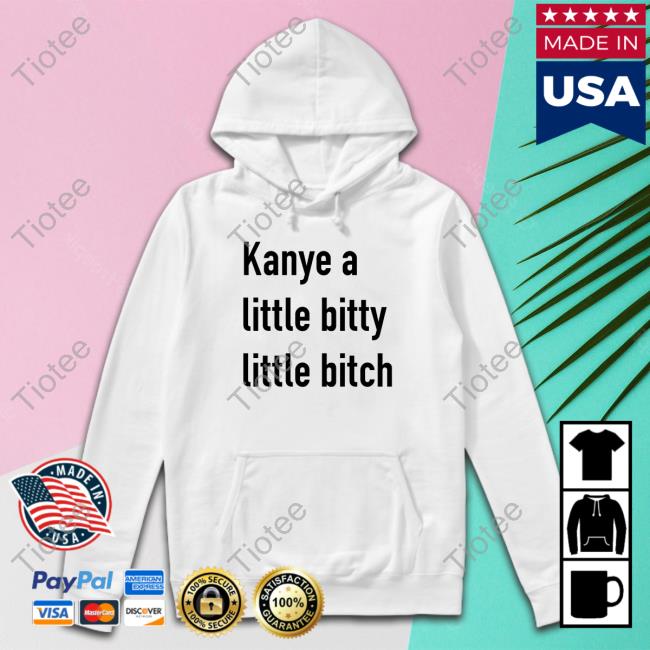 Kanye A Little Bitty Little Bitch Long Sleeve T Shirt Kanye A Little Bitty Little Bitch Tank Top